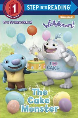 The Cake Monster (Wallykazam!) (Step into Reading)