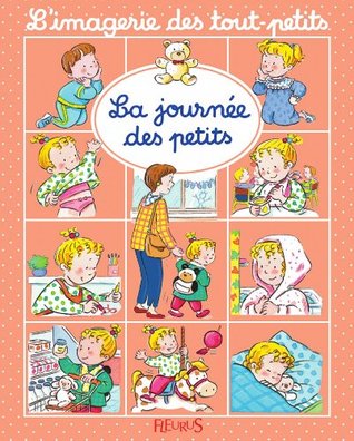 La journée des petits (Imagerie des tout-petits)