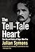 The Tell-Tale Heart by Julian Symons The Tell-Tale Heart by Julian Symons