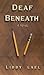 Deaf Beneath