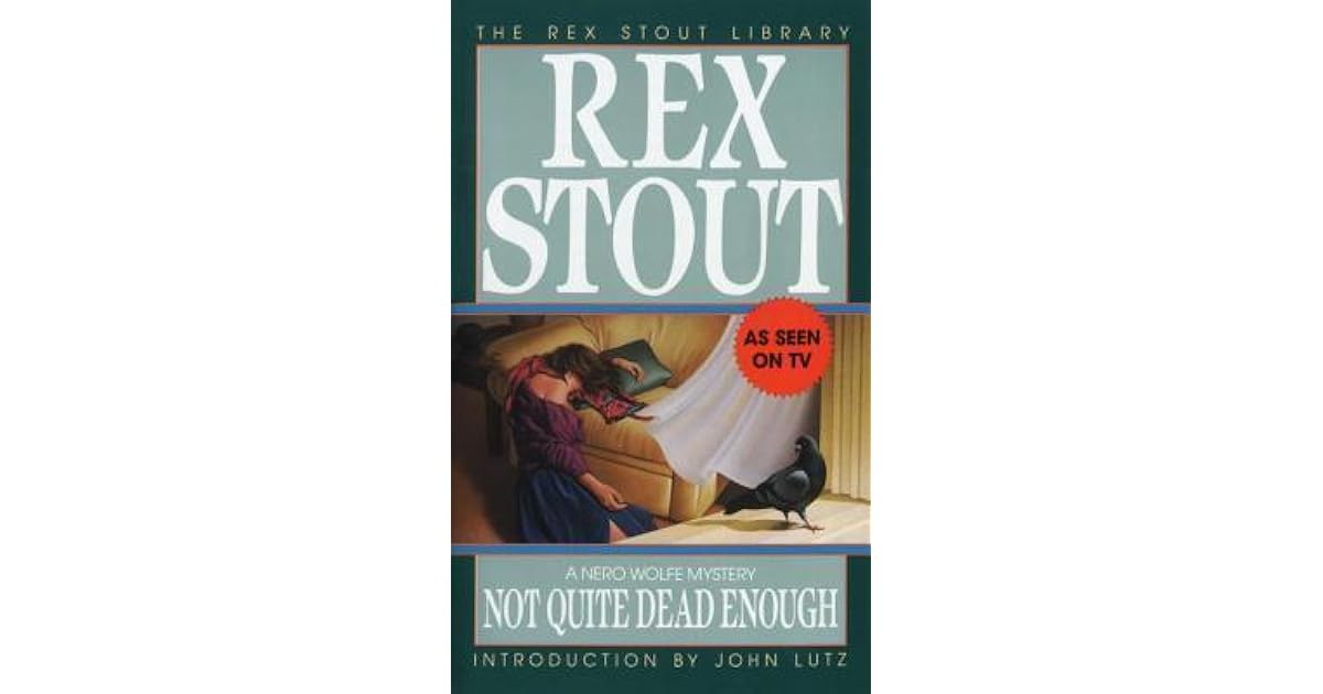 Not Quite Dead Enough (Nero Wolfe, #10) by Rex Stout
