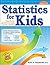 Statistics for Kids by Scott A. Chamberlin