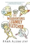 The Misadventures of the Family Fletcher by Dana Alison Levy