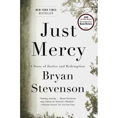 Just Mercy: A Story of Justice and Redemption by Bryan Stevenson