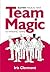 Team Magic: Eleven Magical Ways for Winning Teams