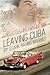 Leaving Cuba by Stark Ravin...