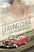 Leaving Cuba by Stark Raving Married: A Novella