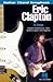 Eric Clapton: Guitar Chord Songbook | 75 Slowhand Classics with Lyrics, Chord Symbols and Guitar Chord Diagrams | Blues and Rock Strumming for Beginners and More Advanced Players
