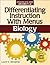 Differentiating Instruction With Menus: Biology (Grades 9-12)