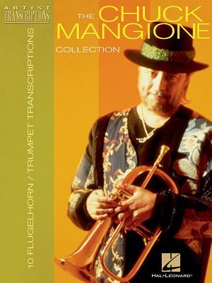 The Chuck Mangione Collection: 10 Trumpet and Flugelhorn Transcriptions | Sheet Music Songbook 10 Jazz Pop Transcriptions with Standard Notation and Chords for Intermediate Players