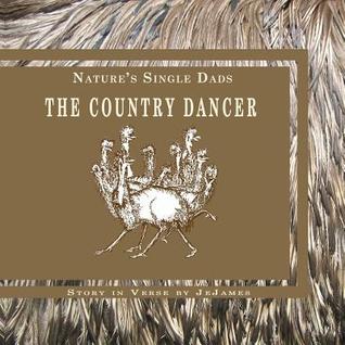 Nature's Single Dads THE COUNTRY DANCER