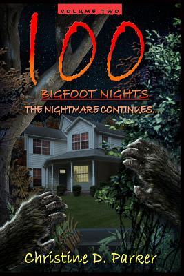 100 Bigfoot Nights - The Nightmare Continues (Paperback)