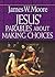 Jesus' Parables About Making Choices by James W. Moore