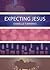 Expecting Jesus