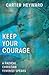 Keep Your Courage: A Radica...