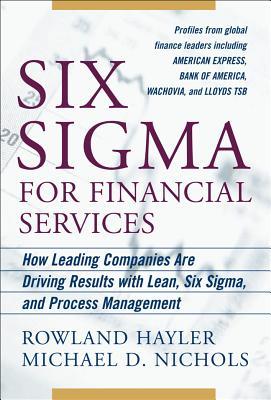Six Sigma for Financial Services: How Leading Companies Are Driving Results Using Lean, Six Sigma, and Process Management (Hardcover)