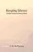 Keeping Silence: Christian Practices for Entering Stillness