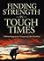 Finding Strength in Tough Times by Ron Wagley Finding Strength in Tough Times by Ron Wagley