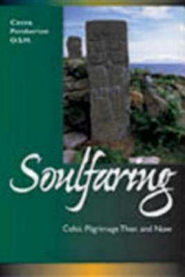 Soulfaring: Celtic Pilgrimage Then and Now (Paperback)