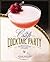 The Craft Cocktail Party: Delicious Drinks for Every Occasion