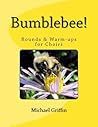 Bumblebee!: Rounds & Warm-ups for Choirs