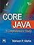 CORE JAVA : A COMPREHENSIVE STUDY