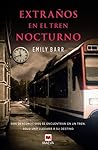 Extraños en el tren nocturno by Emily Barr