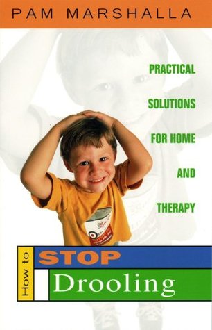How to Stop Drooling: Practical Solutions for Home and Therapy (Perfect Paperback)