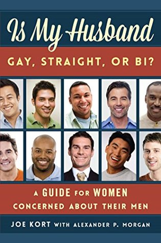 Is My Husband Gay, Straight, or Bi?: A Guide for Women Concerned about Their Men