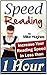 Speed Reading: Increase Your Reading Speed in Less than 1 Hour (Speed Reading, speed reading for experts,speed reading techniques)