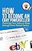 How to Become an Ebay PowerSeller: Maximize your Sales on Ebay through Time-Tested Tactics (Ebay, Selling on Ebay, Powerseller)