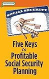 5 Keys to Profitable Social Security Planning
