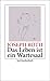 Das Leben ist ein Wartesaal. Über die Kunst, sich Neuem zu st... by Joseph Roth