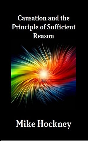 Causation and the Principle of Sufficient Reason (The God Series Book 21)