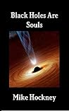 Black Holes Are Souls (The God Series Book 23)