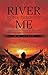 A River Runs Through Me: A Book on the Baptism of the Holy Spirit with the Evidence of Speaking in Tongues