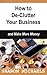 How to De-Clutter Your Business: and Make More Money (Women Empowering Women Series)
