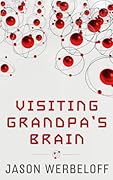 Visiting Grandpa's Brain
