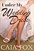 Under My Wedding Dress