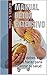 Manual Detox Extensivo: Lo que debes y no debes hacer para alcanzar tu salud (Spanish Edition)