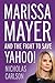 Marissa Mayer and the Fight to Save Yahoo! by Nicholas Carlson