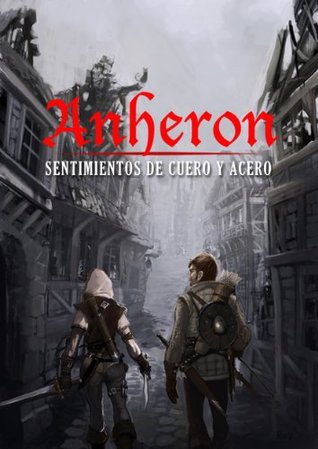 Sentimientos de Cuero y Acero (Anheron, #1)