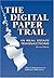 The Digital Paper Trail: In Real Estate Transactions : Forms, Letters, Clauses and E-Mails