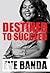 Destined to succeed