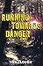 Running Towards Danger