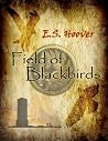 Field of Blackbirds (The Bishop Series) Field of Blackbirds (The Bishop Series)