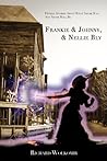 Frankie & Johnny, & Nellie Bly by Richard Wolkomir Frankie & Johnny, & Nellie Bly by Richard Wolkomir