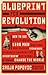 Blueprint for Revolution: how to use rice pudding, Lego men, and other non-violent techniques to galvanise communities, overthrow dictators, or simply change the world