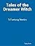 Tales of the Dreamer Witch - 5 Fantasy Stories