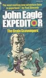 The Brain Scavengers (John Eagle Expeditor #2)